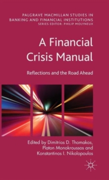 A Financial Crisis Manual : Reflections and the Road Ahead, Hardback Book A Financial Crisis Manual : Reflections and the Road Ahead, Hardback Book