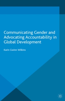 Communicating Gender and Advocating Accountability in Global Development