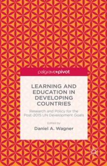 Learning and Education in Developing Countries : Research and Policy for the Post-2015 UN Development Goals