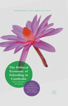 The Political Economy of Schooling in Cambodia : Issues of Quality and Equity