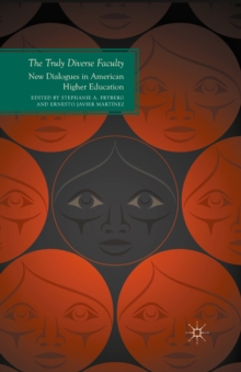 The Truly Diverse Faculty : New Dialogues in American Higher Education