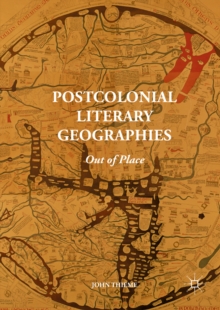 Postcolonial Literary Geographies : Out of Place