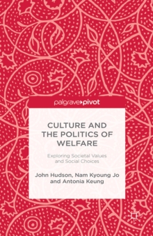 Culture and the Politics of Welfare : Exploring Societal Values and Social Choices