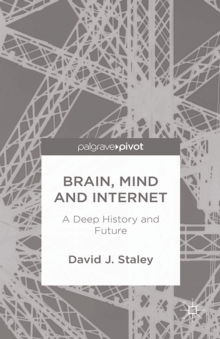 Brain, Mind and Internet : A Deep History and Future