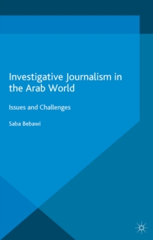 Investigative Journalism in the Arab World : Issues and Challenges