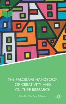 The Palgrave Handbook of Creativity and Culture Research, Hardback Book The Palgrave Handbook of Creativity and Culture Research, Hardback Book