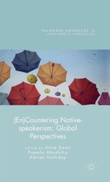 (En)Countering Native-Speakerism : Global Perspectives, Hardback Book (En)Countering Native-Speakerism : Global Perspectives, Hardback Book