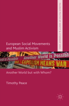 European Social Movements and Muslim Activism : Another World but with Whom?