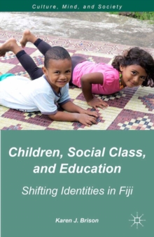 Children, Social Class, and Education : Shifting Identities in Fiji