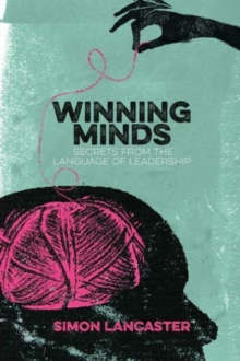 Winning Minds : Secrets from the Language of Leadership, Paperback Book Winning Minds : Secrets from the Language of Leadership, Paperback Book