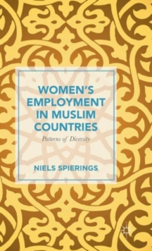 Women's Employment in Muslim Countries : Patterns of Diversity, Hardback Book Women's Employment in Muslim Countries : Patterns of Diversity, Hardback Book