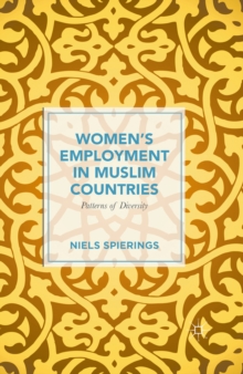 Women's Employment in Muslim Countries : Patterns of Diversity