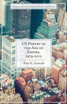 US Poetry in the Age of Empire, 1979-2012, Hardback Book US Poetry in the Age of Empire, 1979-2012, Hardback Book