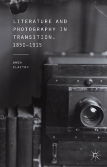 Literature and Photography in Transition, 1850-1915