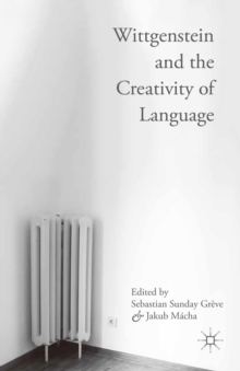 Wittgenstein and the Creativity of Language