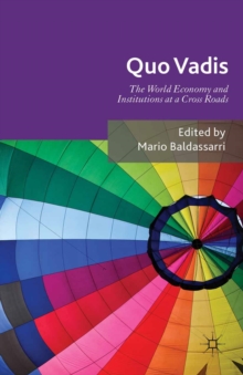 Quo Vadis : World Economy and Institutions at a Crossroads