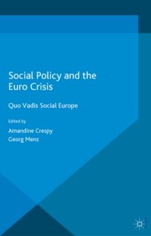 Social Policy and the Eurocrisis : Quo Vadis Social Europe