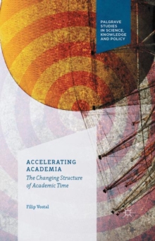 Accelerating Academia : The Changing Structure of Academic Time