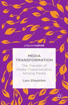 Media Transformation : The Transfer of Media Characteristics among Media