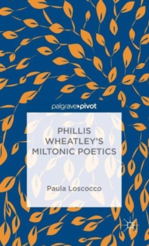 Phillis Wheatley's Miltonic Poetics, Hardback Book Phillis Wheatley's Miltonic Poetics, Hardback Book
