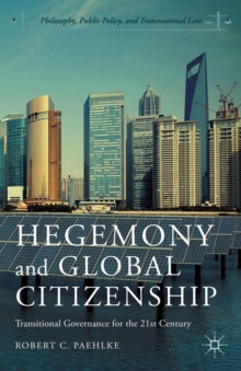 Hegemony and Global Citizenship : Transitional Governance for the 21st Century