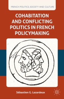 Cohabitation and Conflicting Politics in French Policymaking