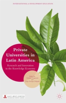 Private Universities in Latin America : Research and Innovation in the Knowledge Economy, Hardback Book Private Universities in Latin America : Research and Innovation in the Knowledge Economy, Hardback Book