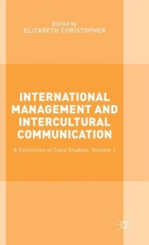 International Management and Intercultural Communication : A Collection of Case Studies; Volume 1, Hardback Book International Management and Intercultural Communication : A Collection of Case Studies; Volume 1, Hardback Book