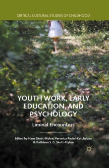 Youth Work, Early Education, and Psychology : Liminal Encounters