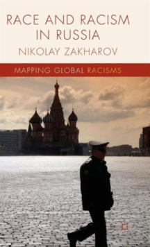 Race and Racism in Russia, Hardback Book Race and Racism in Russia, Hardback Book