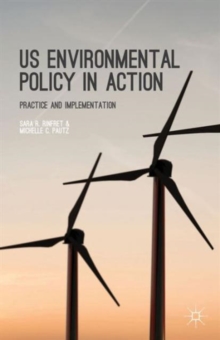 US Environmental Policy in Action : Practice and Implementation, Paperback / softback Book US Environmental Policy in Action : Practice and Implementation, Paperback / softback Book