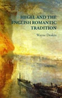Hegel and the English Romantic Tradition, Hardback Book Hegel and the English Romantic Tradition, Hardback Book