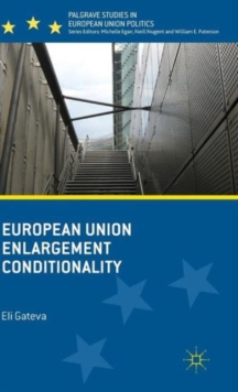 European Union Enlargement Conditionality, Hardback Book European Union Enlargement Conditionality, Hardback Book