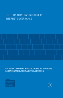 The Turn to Infrastructure in Internet Governance