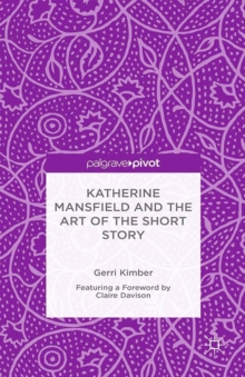 Katherine Mansfield and the Art of the Short Story