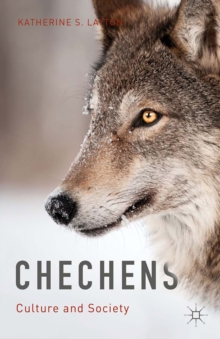 Chechens : Culture and Society