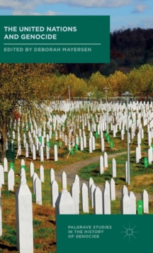 The United Nations and Genocide, Hardback Book The United Nations and Genocide, Hardback Book