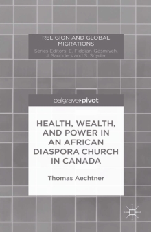 Health, Wealth, and Power in an African Diaspora Church in Canada