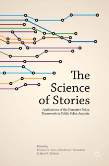 The Science of Stories : Applications of the Narrative Policy Framework in Public Policy Analysis