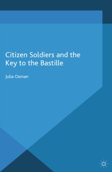 Citizen Soldiers and the Key to the Bastille