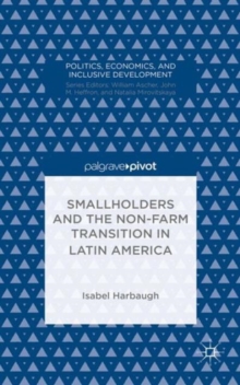 Smallholders and the Non-Farm Transition in Latin America, Hardback Book Smallholders and the Non-Farm Transition in Latin America, Hardback Book