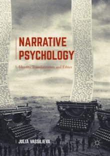 Narrative Psychology : Identity, Transformation and Ethics