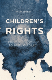 Children's Rights : From Philosophy to Public Policy