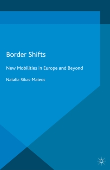 Border Shifts : New Mobilities in Europe and Beyond