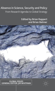 Absence in Science, Security and Policy : From Research Agendas to Global Strategy, Hardback Book Absence in Science, Security and Policy : From Research Agendas to Global Strategy, Hardback Book