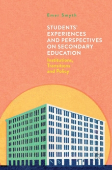 Students' Experiences and Perspectives on Secondary Education : Institutions, Transitions and Policy, Hardback Book Students' Experiences and Perspectives on Secondary Education : Institutions, Transitions and Policy, Hardback Book