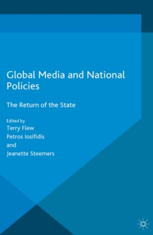 Global Media and National Policies : The Return of the State