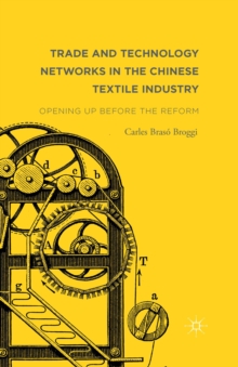 Trade and Technology Networks in the Chinese Textile Industry : Opening Up Before the Reform