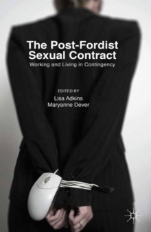 The Post-Fordist Sexual Contract : Working and Living in Contingency