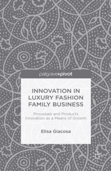 Innovation in Luxury Fashion Family Business : Processes and Products Innovation as a Means of Growth